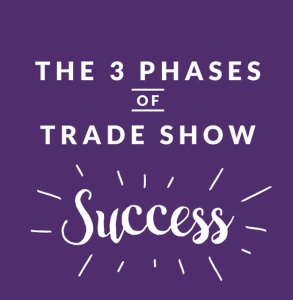 3 Phases of a Tradeshow